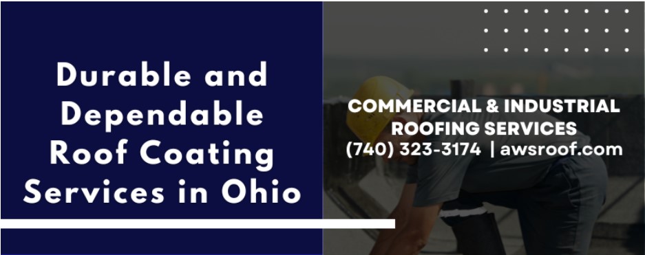 Durable and Dependable Roof Coating Services in Ohio